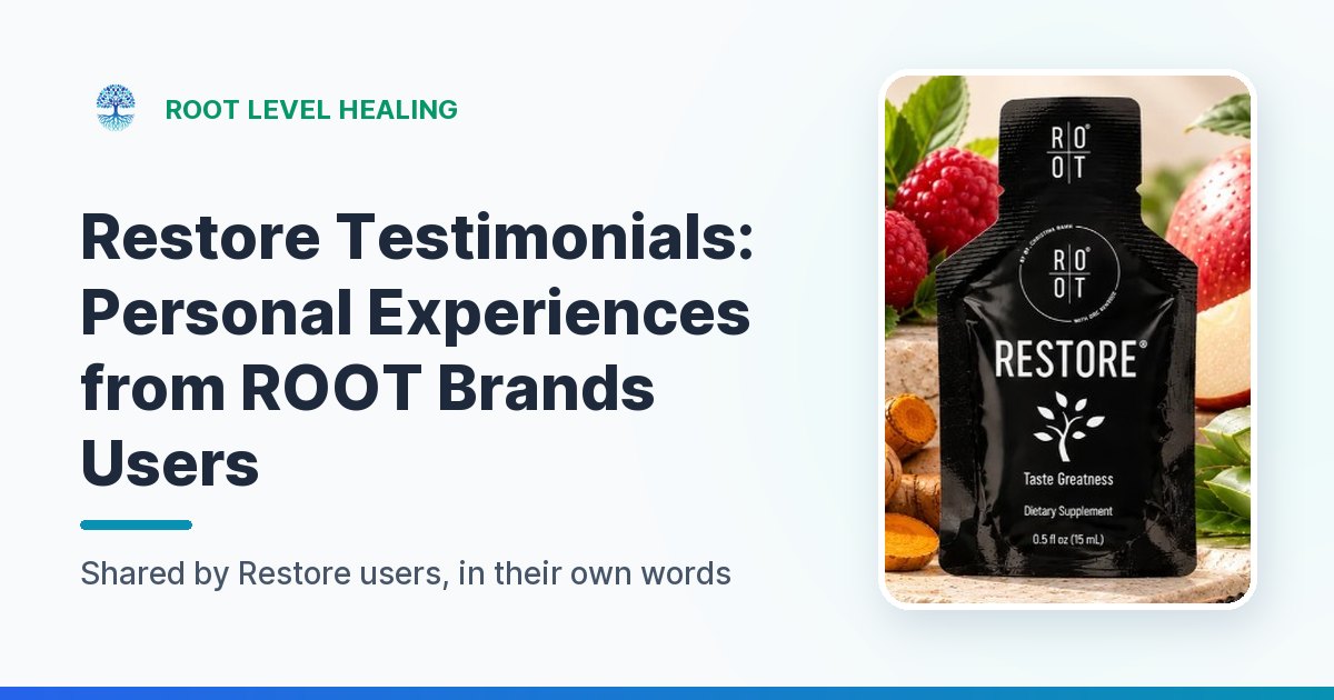 Restore Testimonials: Personal Experiences from ROOT Brands Users title graphic with a 15 mL sachet of ROOT Brands Restore.